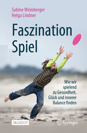 Faszination Spiel von Lindner,  Helga, Weinberger,  Sabine