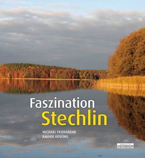 Faszination Stechlin von Feierabend,  Michael, Koschel,  Rainer