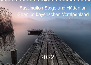 Faszination Stege und Hütten an Seen im bayerischen Voralpenland (Wandkalender 2022 DIN A2 quer) von Pauli & Tom Meier,  Nina