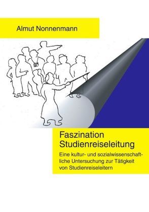 Faszination Studienreiseleitung von Nonnenmann,  Almut