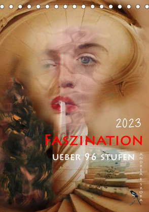 Faszination (Tischkalender 2023 DIN A5 hoch) von E. Sroka,  Andrea