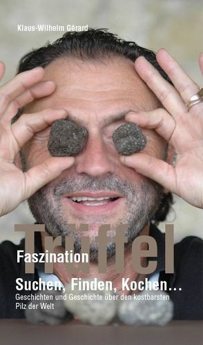 Faszination Trüffel von Gérard,  Klaus W