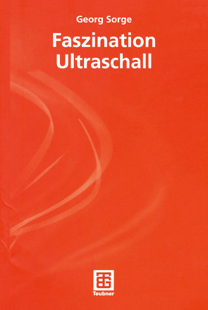 Faszination Ultraschall von Sorge,  Georg