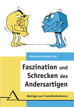 Faszination und Schrecken des Andersartigen von Hierdeis,  Helmwart