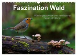 Faszination Wald. Waldimpressionen aus Nordhessen von Lutz Klapp (Wandkalender 2024 DIN A3 quer), CALVENDO Monatskalender von Klapp,  Lutz