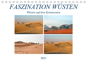 FASZINATION WÜSTEN, Wüsten auf drei Kontinenten (Tischkalender 2021 DIN A5 quer) von Senff,  Ulrich