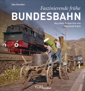 Faszinierende frühe Bundesbahn von Kandler,  Udo