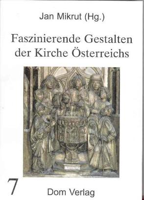 Faszinierende Gestalten der Kirche Österreichs von Mikrut,  Jan