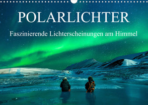 Faszinierende Lichterscheinungen am Himmel – Polarlichter (Wandkalender 2023 DIN A3 quer) von Gayde,  Frank