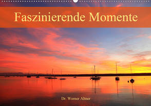 Faszinierende Momente (Wandkalender 2021 DIN A2 quer) von Werner Altner,  Dr.