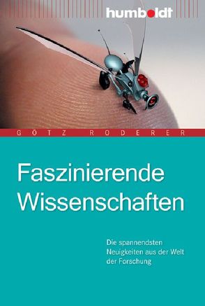 Faszinierende Wissenschaften von Roderer,  Götz