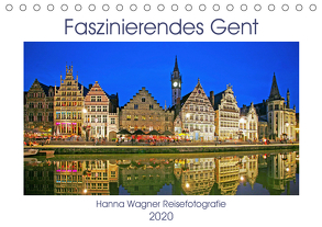 Faszinierendes Gent (Tischkalender 2020 DIN A5 quer) von Wagner,  Hanna