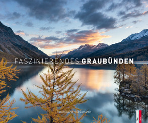 Faszinierendes Graubünden von Camartin,  Iso, Gerth,  Roland