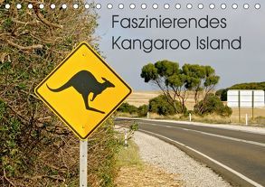 Faszinierendes Kangaroo Island (Tischkalender 2019 DIN A5 quer) von Drafz,  Silvia