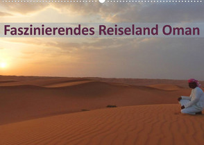 Faszinierendes Reiseland Oman (Wandkalender 2022 DIN A2 quer) von Schiffer und Wolfgang Meschonat,  Michaela