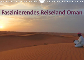 Faszinierendes Reiseland Oman (Wandkalender 2022 DIN A4 quer) von Schiffer und Wolfgang Meschonat,  Michaela