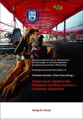 Faszinosum Spürhunde: Gefahren sichtbar machen – Gefahren abwenden von Kaul,  Peter, Schüler,  Christine