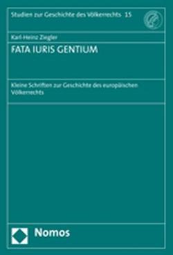 FATA IURIS GENTIUM von Ziegler,  Karl-Heinz