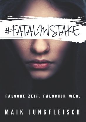 Fatal Mistake von Jungfleisch,  Maik