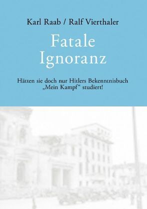 Fatale Ignoranz von Raab,  Karl, Vierthaler,  Ralf