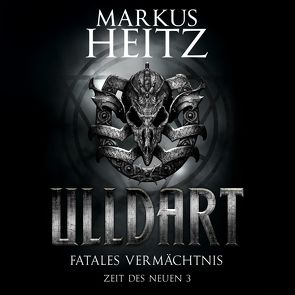 Fatales Vermächtnis (Ulldart 9) von Heitz,  Markus, Steck,  Johannes