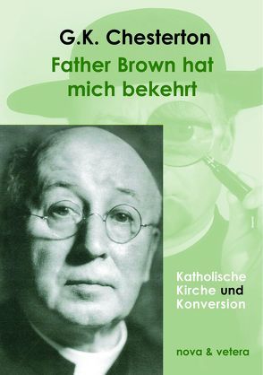 Father Brown hat mich bekehrt von Chesteron,  Gilbert Keith, Marx,  Matthias