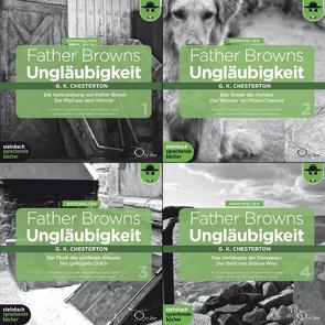 Father Browns Ungläubigkeit – Band 3 der Gesamtausgabe von Chesterton,  Gilbert Keith, Haefs,  Hanswilhelm, Schwarzmaier,  Michael, Vester,  Claus