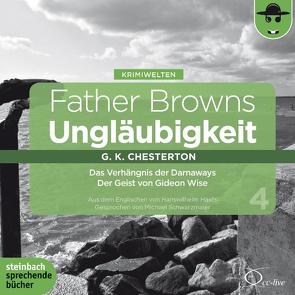 Father Browns Ungläubigkeit Vol. 4 von Chesterton,  Gilbert Keith, Haefs,  Hanswilhelm, Schwarzmaier,  Michael, Vester,  Claus