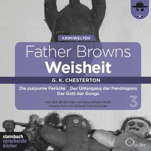 Father Browns Weisheit Vol. 3 von Chesterton,  Gilbert Keith, Haefs,  Hanswilhelm, Schwarzmaier,  Michael, Vester,  Claus