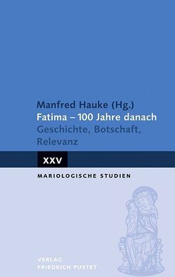 Fatima – 100 Jahre danach von Hauke,  Manfred