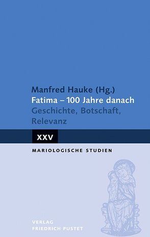 Fatima – 100 Jahre danach von Hauke,  Manfred