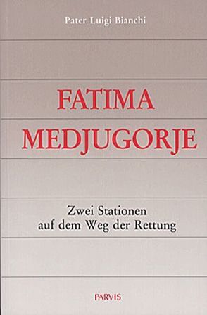 Fatima-Medjugorje von Bianchi,  Luigi, Hnilica,  Paolo, Höricht,  Johannes