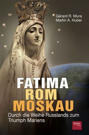 Fatima – Rom – Moskau von Mura,  Gerard