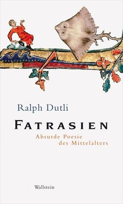 Fatrasien von Dutli,  Ralph