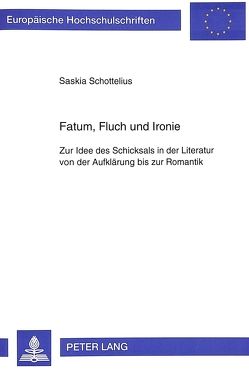 Fatum, Fluch und Ironie von Schottelius,  Saskia