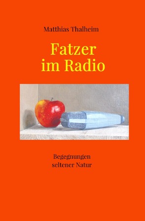 Fatzer im Radio von Thalheim,  Matthias