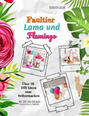 Faultier, Lama und Flamingo von Lassak,  Kathleen