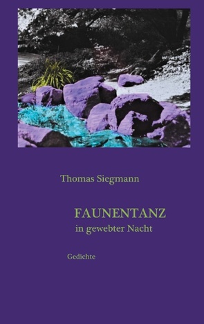 Faunentanz in gewebter Nacht von Siegmann,  Thomas