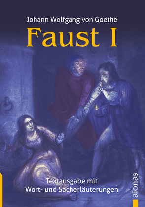 Faust 1. Der Tragödie erster Teil. Textausgabe mit Wort- und Sacherklärungen von Fiedler,  Karl A., Goethe,  Johann Wolfgang von