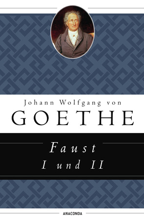 Faust I und II von Goethe,  Johann Wolfgang von