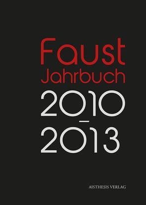 Faust Jahrbuch 4 von Badewien,  Jan, Grothues,  Silke, Guthke,  Karl S, Jaeger,  Michael, Kuster,  Helena, Loder,  Conny, Lörke,  Tim, Mahl,  Bernd, Rebstock,  Heiko, Schmidt-Bergmann,  Hansgeorg, Semlow,  Tanja, Tepe,  Peter