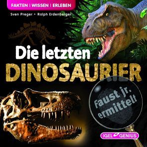 Faust junior ermittelt – Die letzten Dinosaurier (01) von Erdenberger,  Ralph, Naujoks,  Ingo, Preger,  Sven, Primus,  Bodo