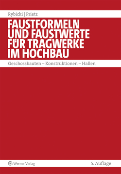 Faustformeln und Faustwerte für Tragwerke im Hochbau von Prietz,  Frank, Rybicki,  Rudolf