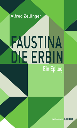 Faustina die Erbin von Zellinger,  Alfred