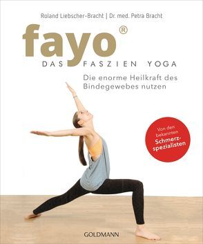 fayo – Das Faszien-Yoga von Bracht,  Petra, Liebscher-Bracht,  Roland