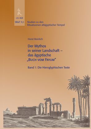 Fayum, SRaT11,1, Der Mythos in seiner Landschaft das ägyptische „Buch vom Fayum“ von Beinlich,  Horst