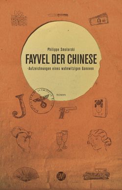 Fayvel der Chinese von Brandt,  Karsten, Hofmann,  Laura, Schönerstedt,  Manja, Smolarski,  Philippe, von Brunn,  Gisela