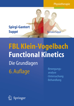 FBL Klein-Vogelbach Functional Kinetics: Die Grundlagen von Bacha,  S., Bongartz,  M., Dölken,  M., Juszczak,  T.G., Spirgi-Gantert,  Irene, Suppe,  Barbara