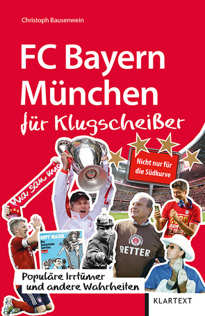 FC Bayern München für Klugscheißer von Bausenwein,  Christoph