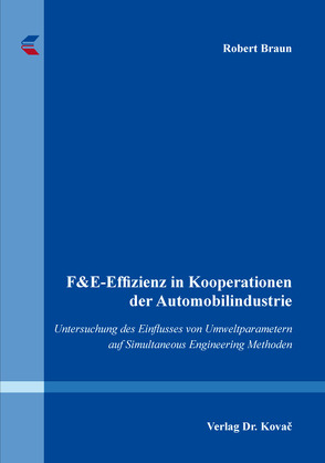 F&E-Effizienz in Kooperationen der Automobilindustrie von Braun,  Robert